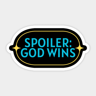 Spoiler God Wins | Christian Saying Sticker